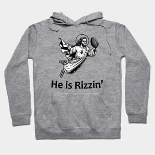 He Is Rizzin' Hoodie